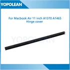 Новая крышка шарнира сцепления для MacBook Air 11 