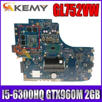 rog gl752vw mb _0mi5 6300hqas gtx960m 2gb for asus gl752v gl752vl gl752vs gl752vy laptop motherboard 90nb0a40 r00010 100 test