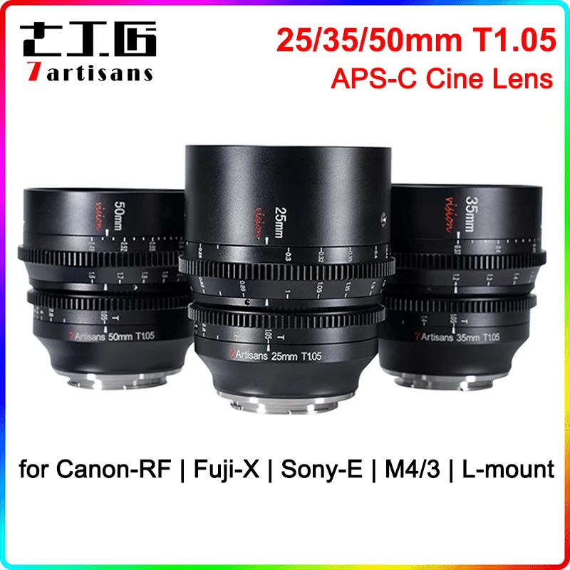 

7artisans 25mm 35mm 50mm T1.05 APS-C Cine Cinematic Lens for Fujifilm X Sony E M4/3 Canon RF Sigma Panasonic Leica L 4K Cameras