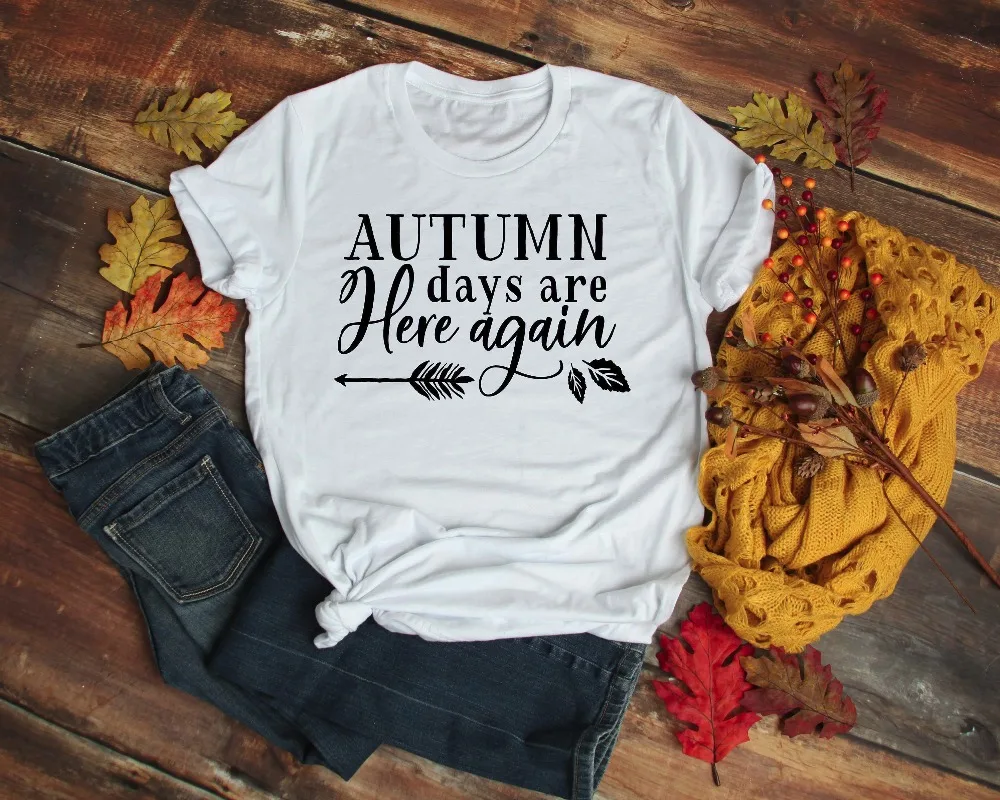 

Autumn days are here ayain Women's Short sleeve 100% Cotton Funny Letter print Graphic O neck Tshirt Drop shipping