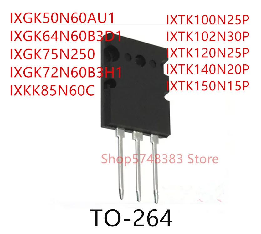 5 шт. IXGK50N60AU1 IXGK64N60B3D1 IXGK75N250 IXGK72N60B3H1 IXKK85N60C IXTK100N25P IXTK102N30P IXTK120N25P IXTK140N20P