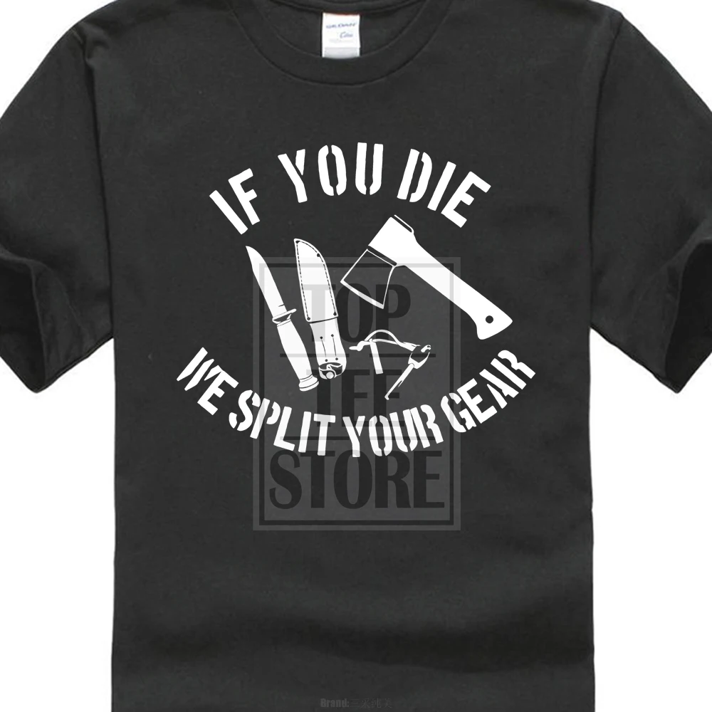 

Brand Clothes Summer 2018 Cool O Neck Tops Bushcraft Survival If You Die T Shirt Men All Sizes Wholesale Tee Shirts