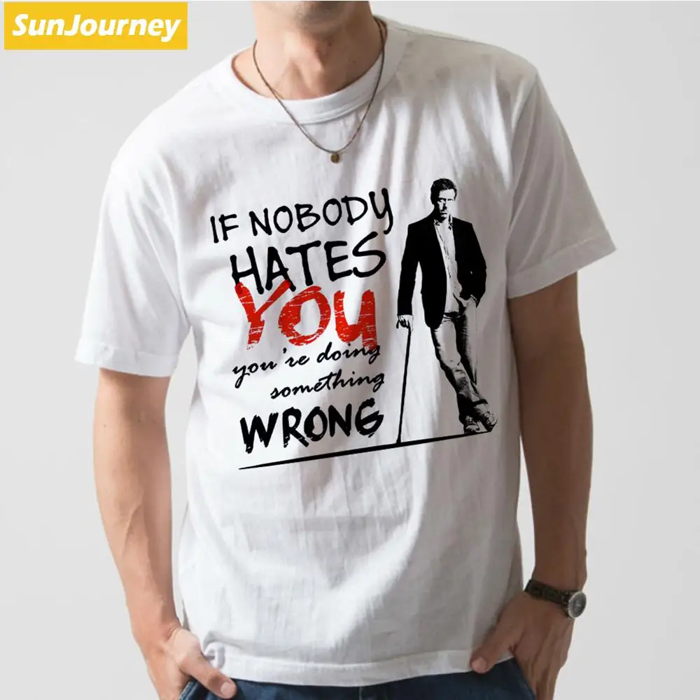Dr House MD If Nobody Hate You Мужская футболка поп повседневная негабаритный хлопок с