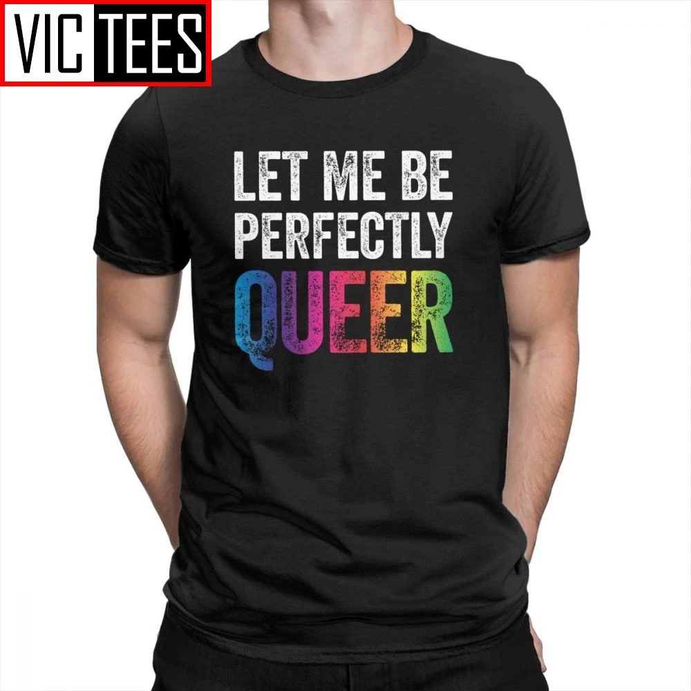 Мужская футболка Let Me Be perfect Queer Gay Pun LGBT для лесбиянок транссексуалов новинка