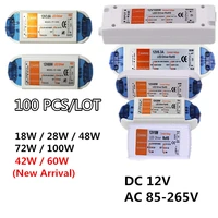 100 pcs power supply 12v led driver 18w 28w 42w 48w 60w 72w 100w ac 85 265v to 12v dc lighting transformer adapter for led strip