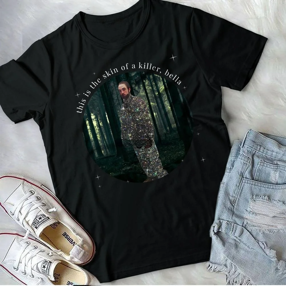 

Robert Pattinson T Shirt This Is The Skin Of A Killer Bella Edward Cullens Retro Twitlight Movie Birthday Gift Shirt