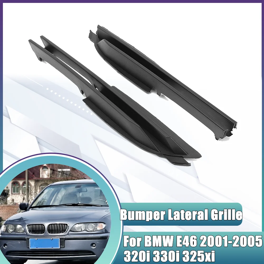 

Car Side Front Bumper Lower Side Lateral Grille Racing Grille For BMW E46 320i 330i 325xi 325i 2001-2005 51117032613 51117032614