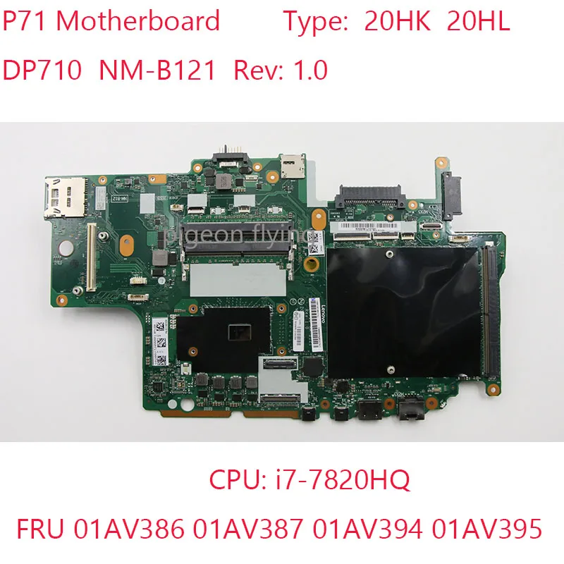 

DP710 NM-B121 P71 Motherboard For Thinkpad P71 Laptop 20HK 20HL 01AV386 01AV387 01AV394 01AV395 CPU: CPU: i7-7820HQ DDR4 100% OK