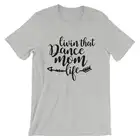 2019 футболка Livin That Dance Mom Life, забавная креативная хлопковая рубашка для отдыха, футболки для мам, подарок на день матери, большой размер