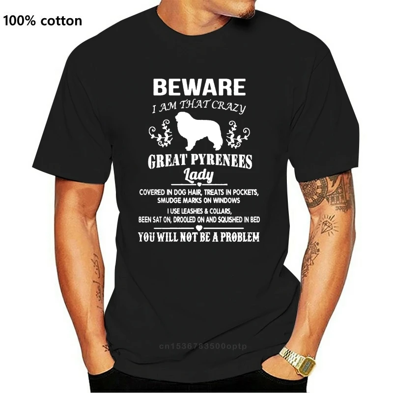 

Men t shirt Beware I am that crazy great pyrenees lady Women t-shirt