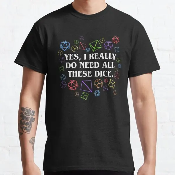 

Yes I Really Do Need All These Dice Tabletop RPG Hot Sale Clown T-Shirt Short Sleeve Men's Cool T-Shirt Men funny T shirts