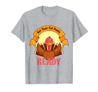 cute thanksgiving day gift funny get your fat pants ready t shirt