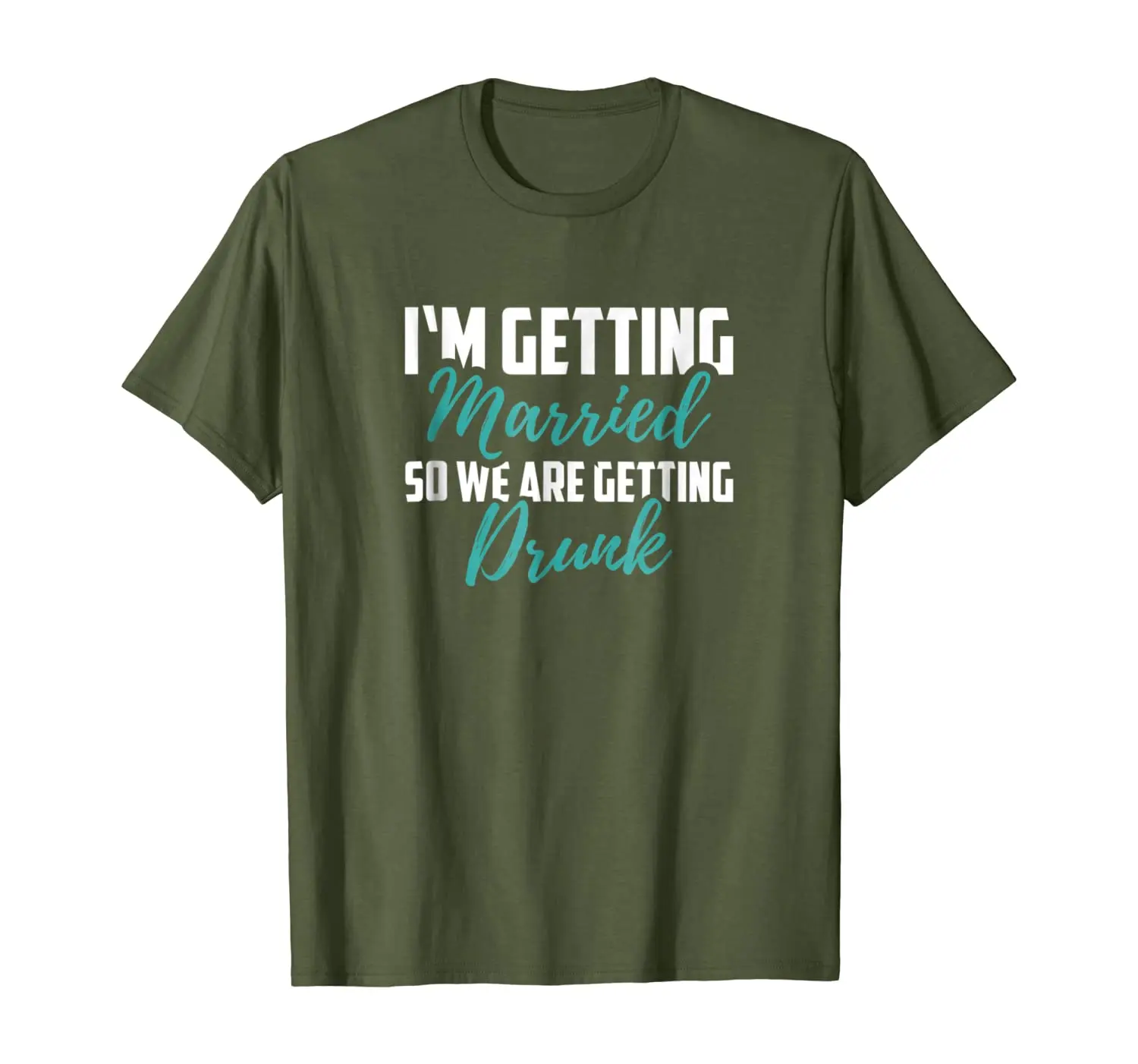 Im Getting Married So We're Getting Drunk Shirts