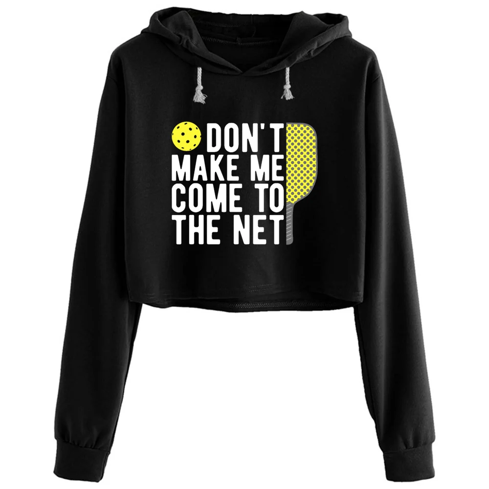 

Забавные укороченные толстовки с надписью Don't Make Me Come To The Net Pickleball, Женский пуловер в стиле гранж Харадзюку, аниме, эмо, для девочек
