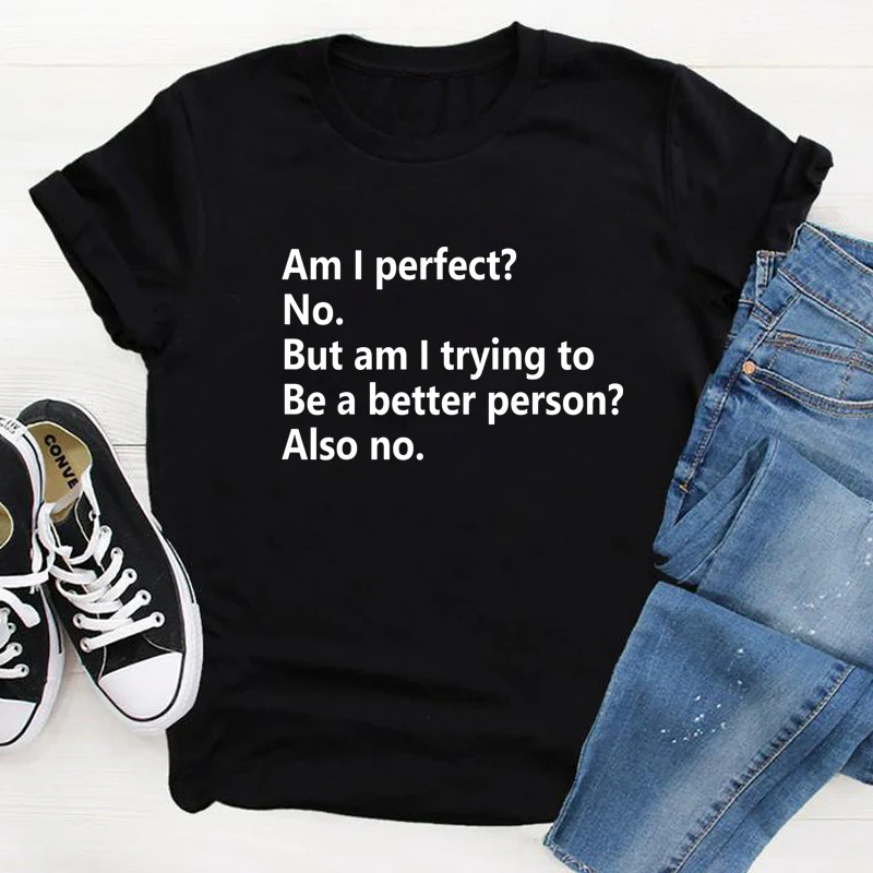 Женская футболка с коротким рукавом Am I Perfect забавная хипстерская из 100% хлопка