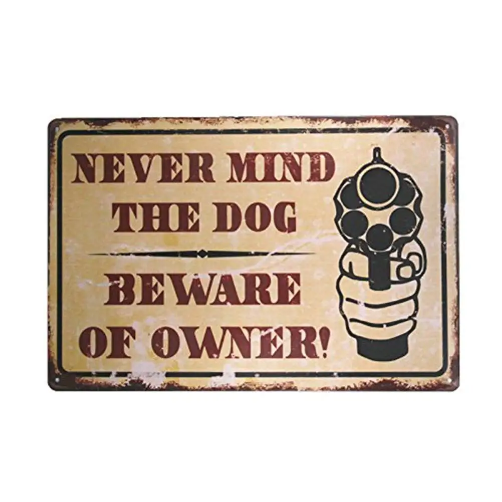 

Never Mind The Dog Beware Owner Vintage Metal Sign Garage Signs Men Vintage Bourbon Sign 8x12 Inches