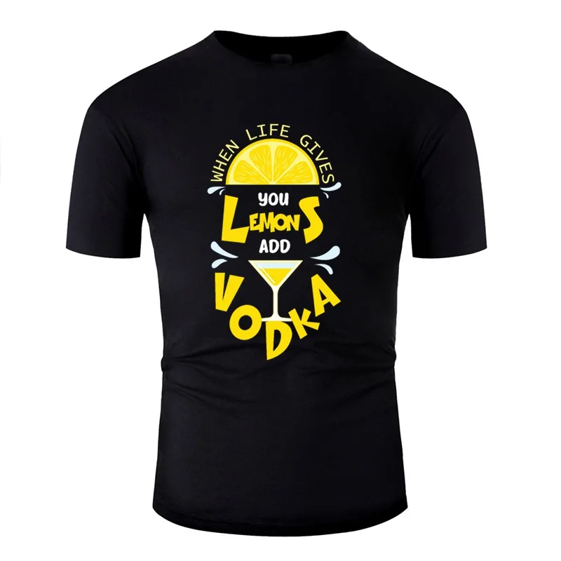 Новое поступление футболка с надписью When Life Give You Lemons Add Vodka Tshrit футболки для