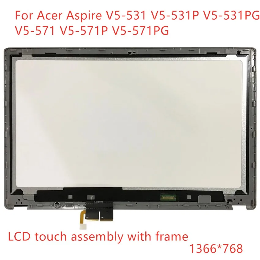 Сменный ЖК-дисплей 15 6 дюйма для Acer Aspire V5-531 V5-531P V5-571 V5-571PG в сборе с рамкой ноутбука