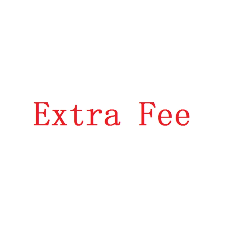 

Extra Fee