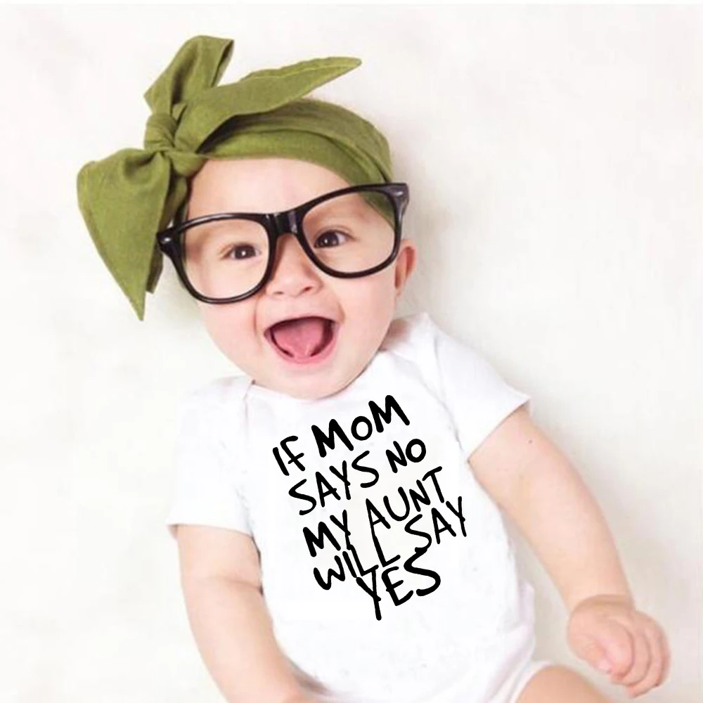 

If mom says no my aunt will say yes print Baby Rompers Baby Girl Infant Jumpsuit Newborn Baby Girls boy Clothes Infantil