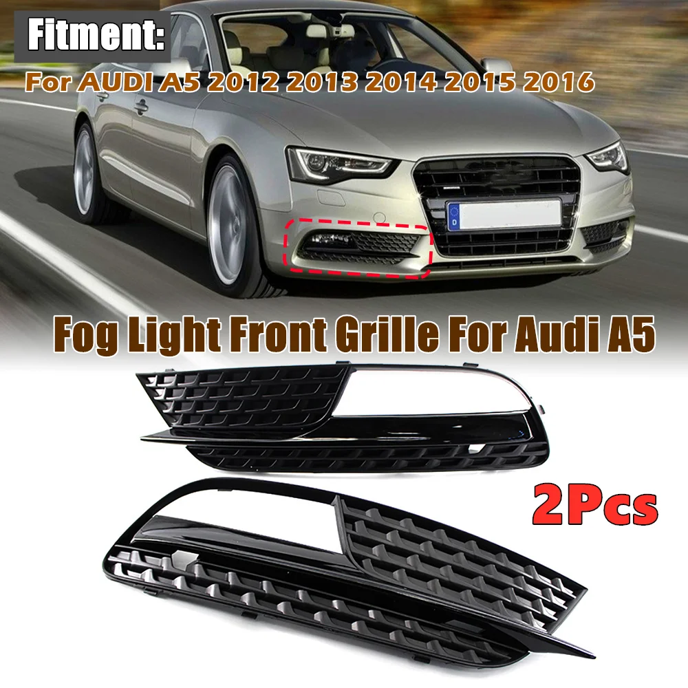 

For Car Left Right Front Bumper Fog Light Grilles Fog Lamp Racing Grills Gril For AUDI A5 2012 2013 2014 2015 2016 8T0807682H