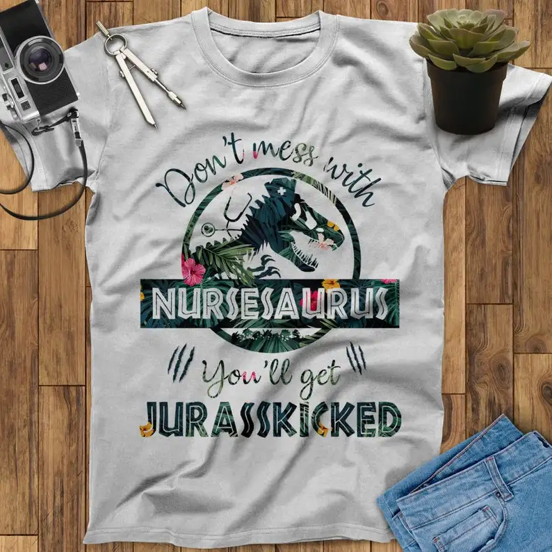 

Don't Mess With NurseSaurus You'll Get Jurasskicked Nurse Shirt Nurse Gift For Nurses Oversized t-shirt