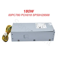 new power supply 00pc780 pch018 sp50h29568 64pin 180w 100 240v power supply for lenovo 510s 07icb
