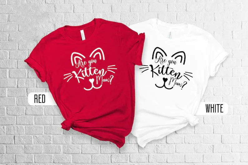 Are you Kitten Me Right Meow? cat kitten I love my love cats funny T-shirts Short Sleeve Top Tees 100%cotton harajuku kawaii y2k