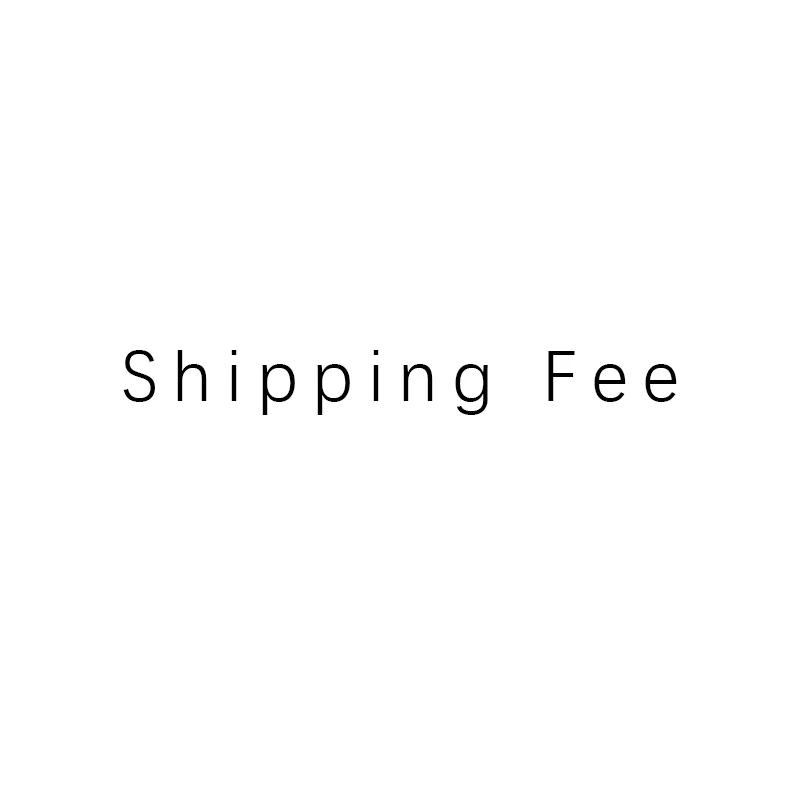 

Extra Shipping Fee