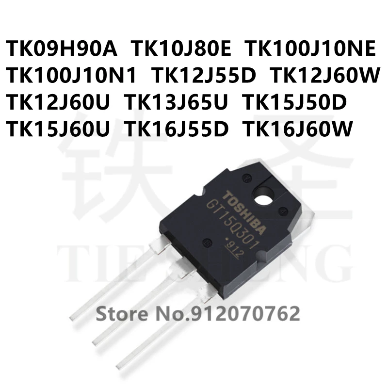 

10PCS TK09H90A TK10J80E TK100J10NE TK100J10N1 TK12J55D TK12J60W TK12J60U TK13J65U TK15J50D TK15J60U TK16J55D TK16J60W TO-3P