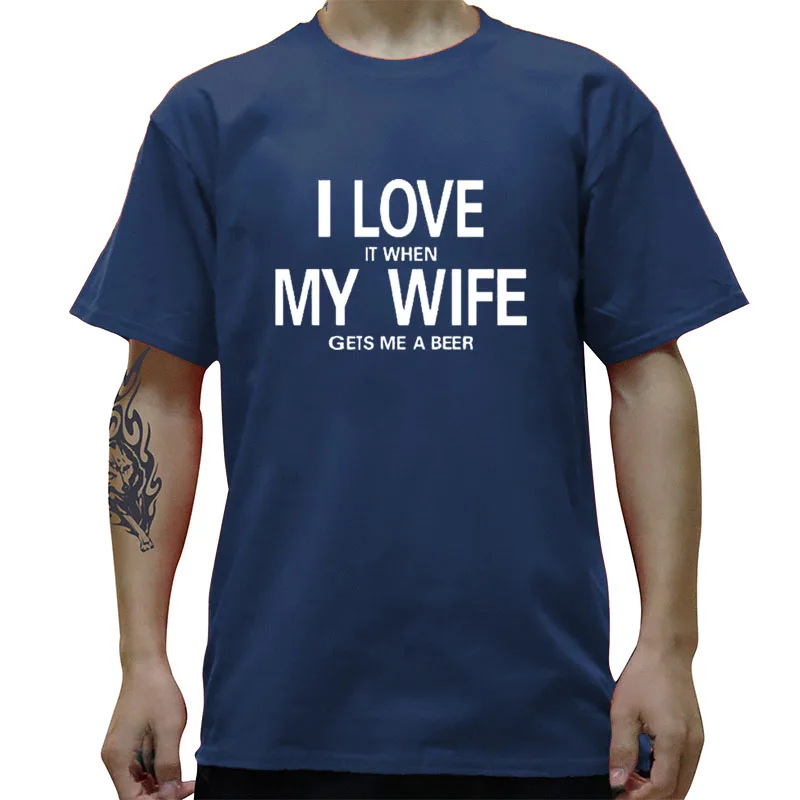Funny Creative T-Shirt for Men: I Love it When My Wife Gets Me a Beer - New Short Sleeve O Neck Cotton Casual Top Tee image 2