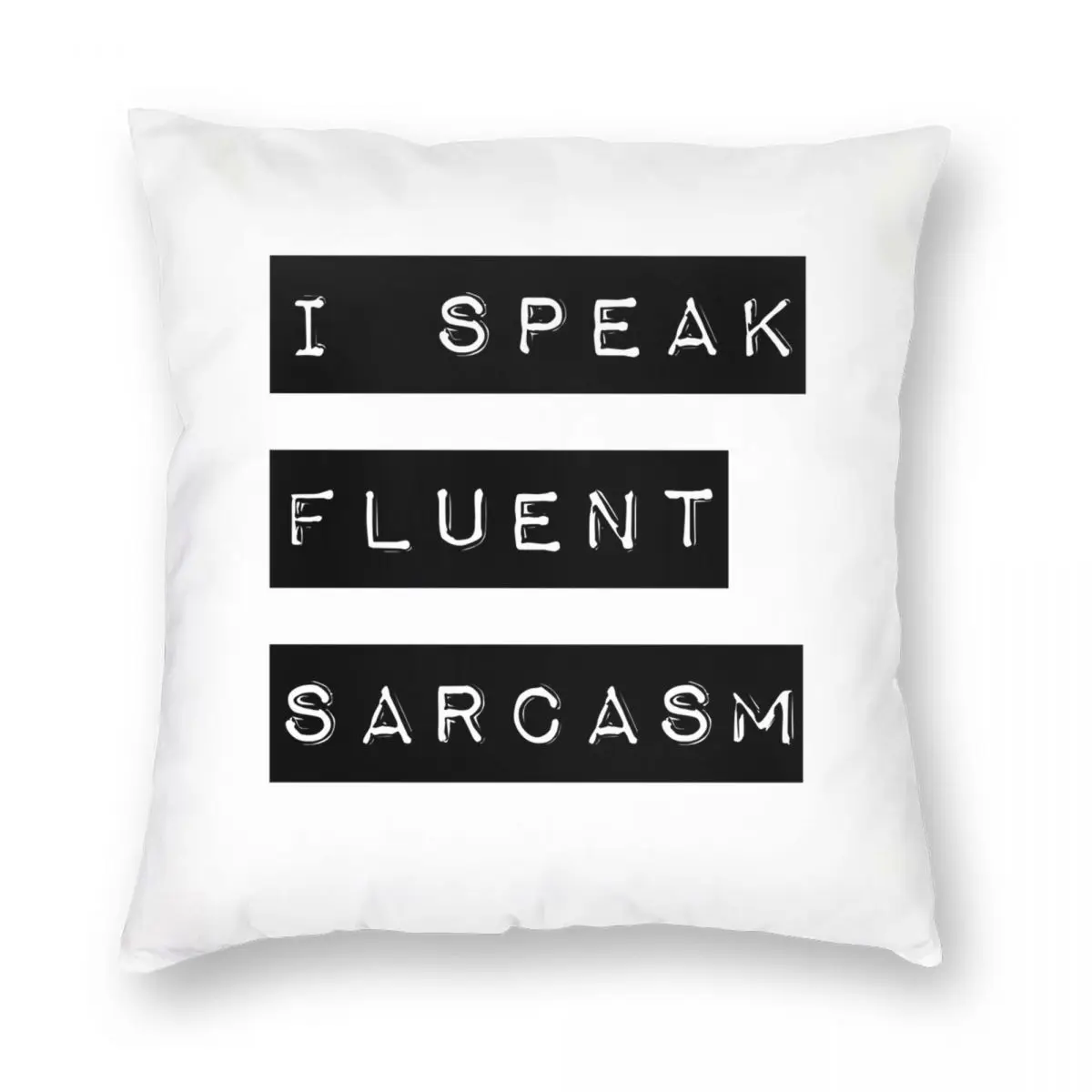 

I Speak Fluent Sarcasm Square Pillowcase Polyester Linen Velvet Pattern Zip Decor Sofa Cushion Cover