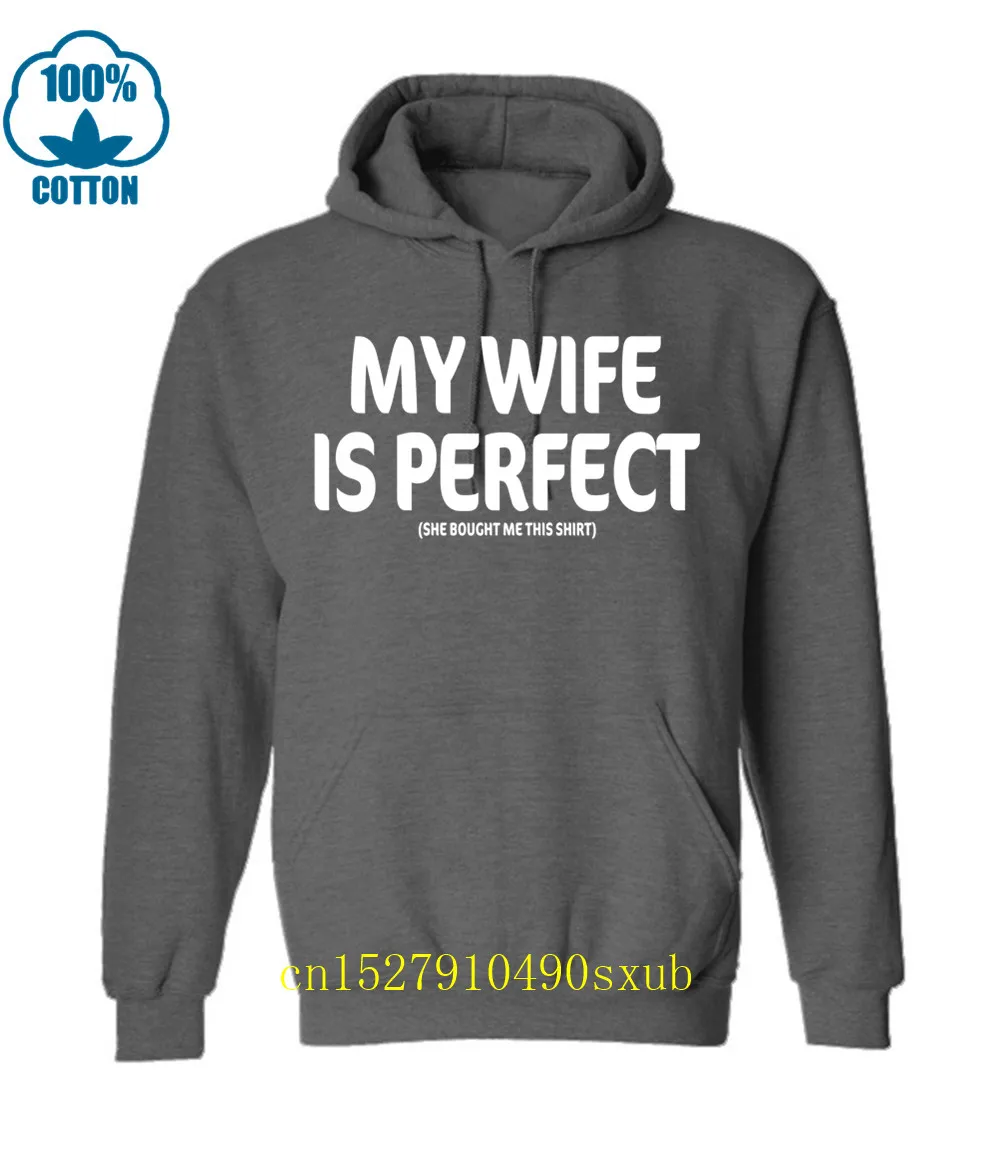 

Enjoythe Spirit Funny Hoodies My Wife Is Perfect She Bought Me This Hoodies 2021 Summer Casual Hoodies men