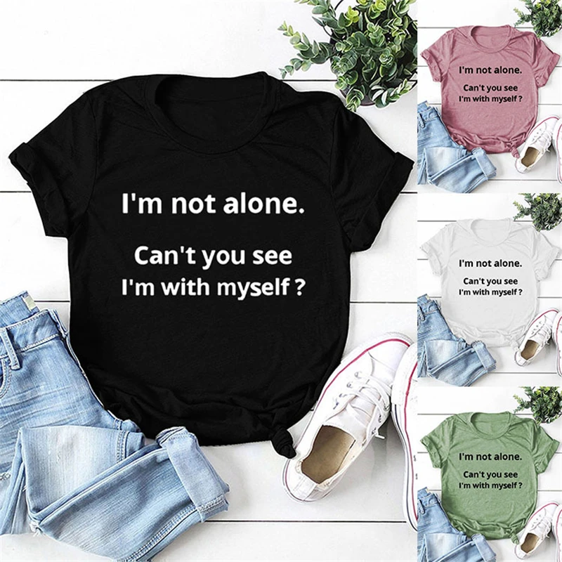 Spring and summer simple letter short-sleeved shirt i'm not alone humorous statement bottoming shirt Ladies' top