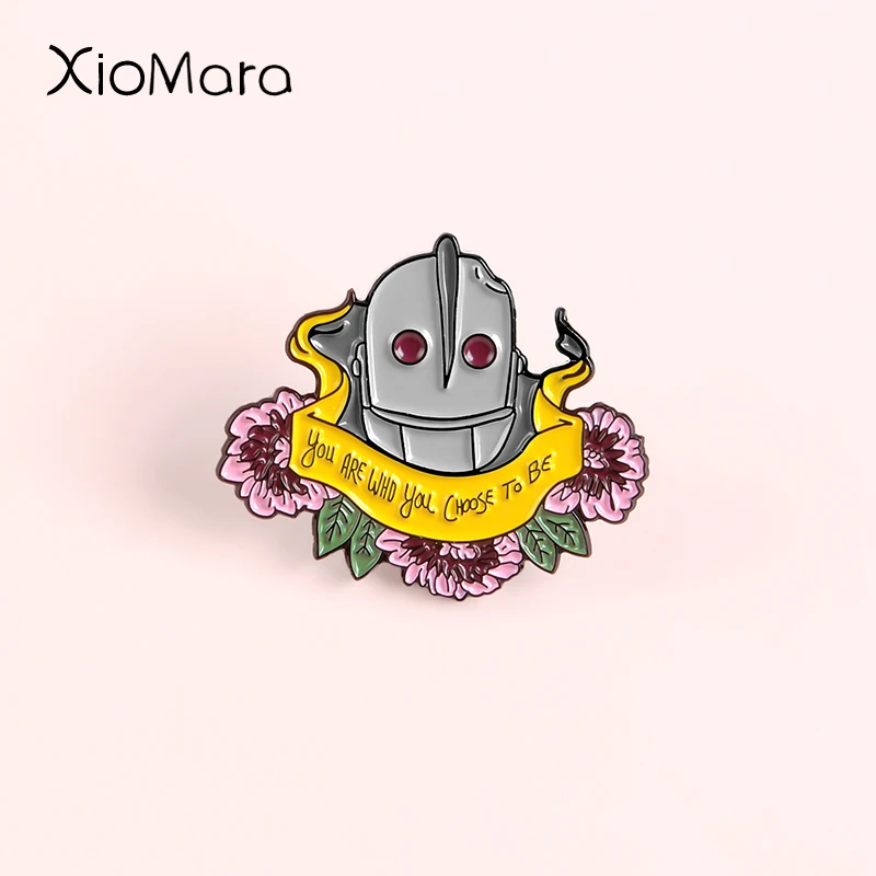 

You Are Who You Choose To BE Enamel Pin Cartoon Robot Alien Iron Giant Inspirational Banner Flower Brooches Badge Lapel pin