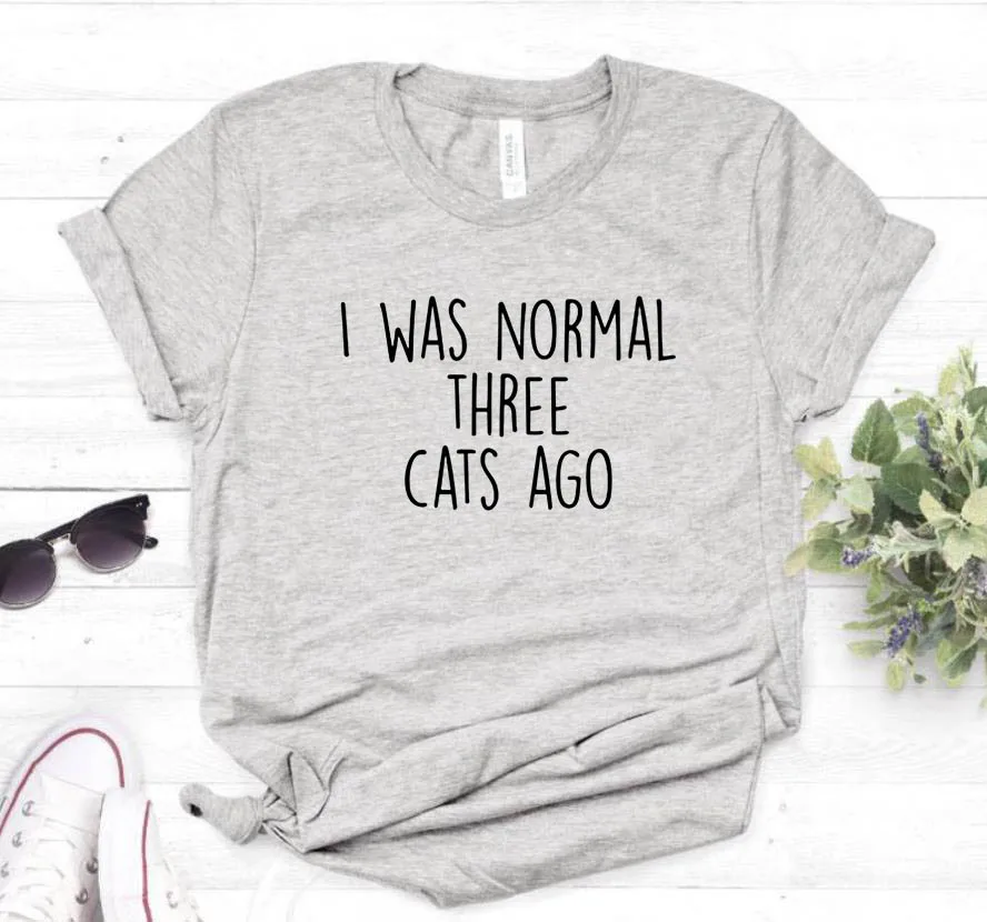 Женская футболка с надписью «I WAS NORMAL THREE CATS AGO», хлопковая Повседневная забавная футболка для леди, 6 цветов, Прямая поставка ZT20-233 - Цвет: Серый