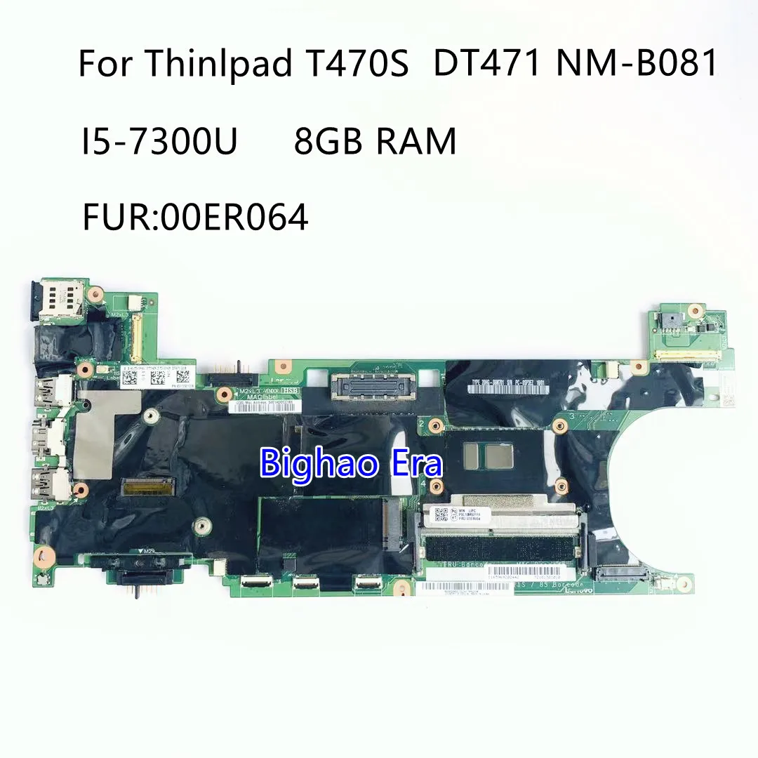 

For Lenovo Thinkpad T470S DT471 Laptop motherboard NM-B081 01ER064 with I5-7300U 8GB RAM DDR4 Mainboard Fully tested