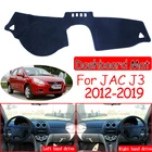 Противоскользящий коврик для JAC J3 A13 iEV4 Turismo 2012  2019, накладка на приборную панель, солнцезащитный козырек, защитный ковер, анти-УФ, автомобильные аксессуары