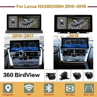 10 25 android car radio for lexus nx200 300h 2015 2018 dvd player auto gps navigation 360 birdview multimedia play