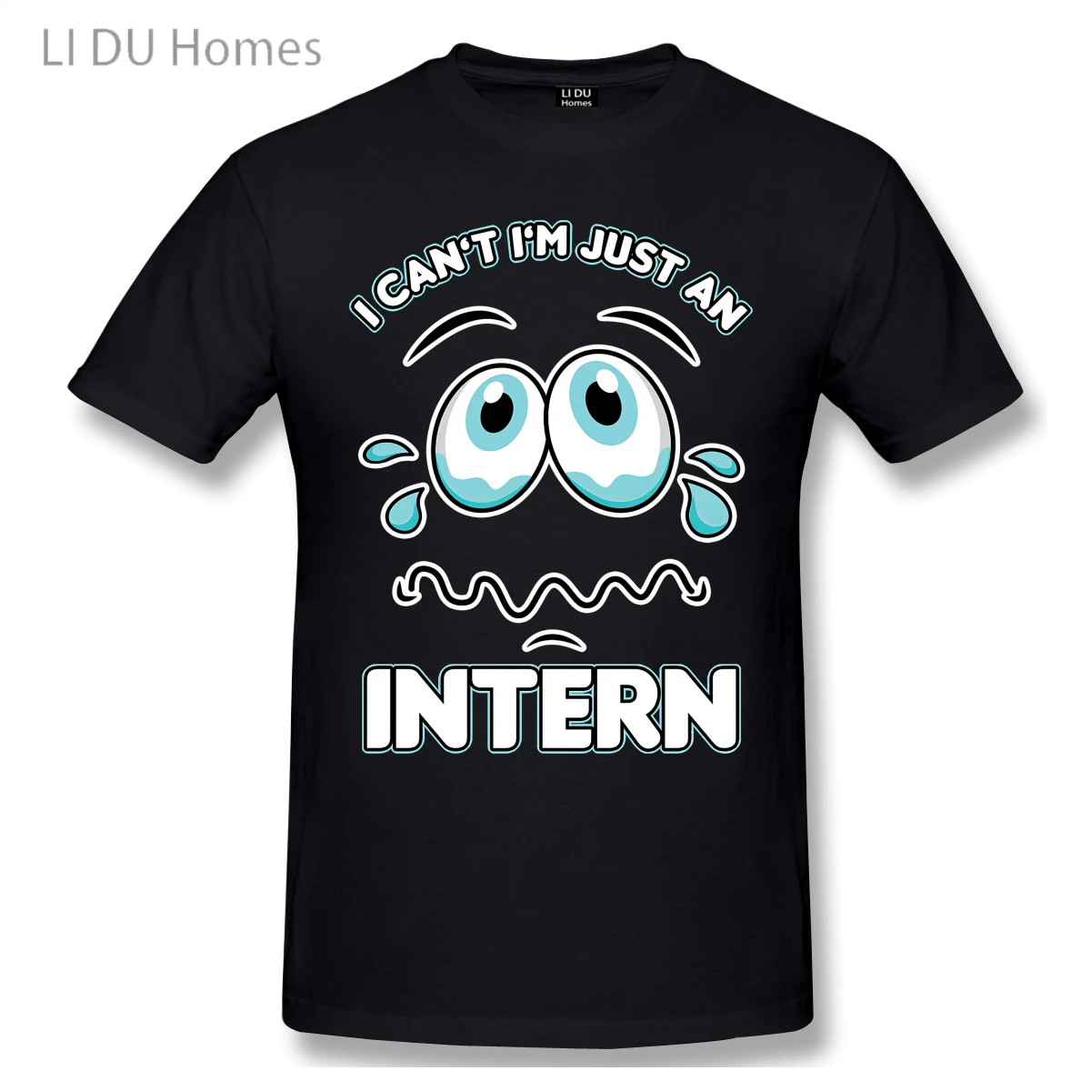 

LIDU Im Just An Intern Assistant Internship Job Gift T shirt man T Shirt Woman