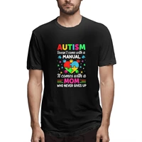 autism it comes with a mom who autism mom graphic tee mens short sleeve t shirt funny cotton tops