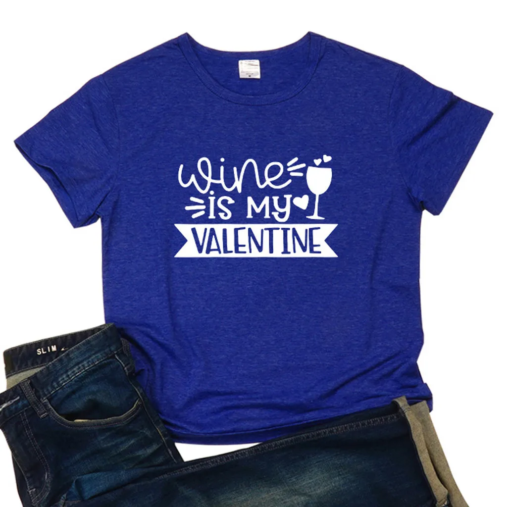 KANCOOLD футболка с принтом &quotWine Is My Valentine&quot Милая женская в подарок на день Святого