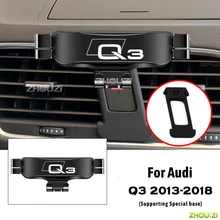 Car Mobile Phone Holder Air Vent Outlet Clip Stand GPS Gravity Navigation Bracket For Audi Q3 8UG 8UB 2013-2018 Car Accessories
