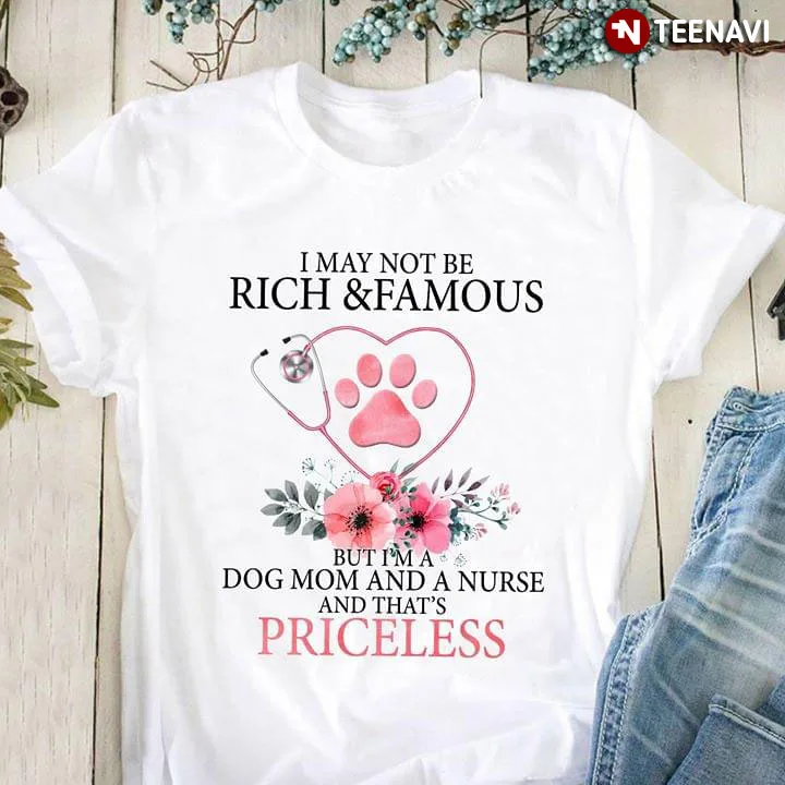 Я не могу быть богатым и знаменитым но я Собака Мама медсестра это бесценная