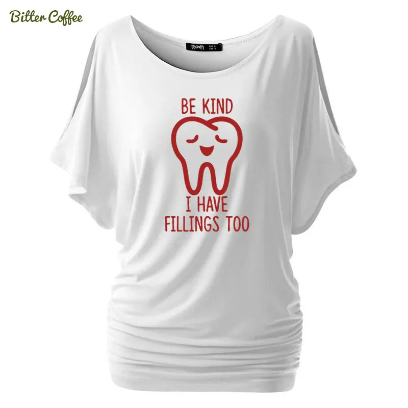 

Dentist Be Kind Print Women tshirt Cotton Casual Funny t shirt Bat sleeve Top Tees
