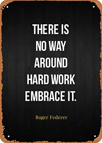 

Metal Sign - Quote Roger Federer Quote - 8 x 12 Vintage Look Tin Plate
