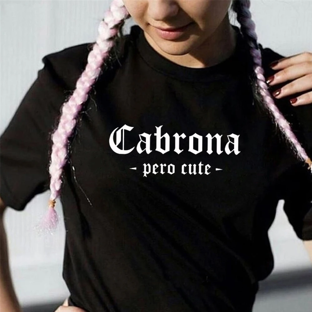 

Funny Cabrona Pero Cute Latina Print Women tshirt Cotton Casual Funny t shirt Gift For Lady Yong Girl Top graphic Tee Drop Ship