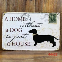 a home without a dog retro stamps tin signs wall art decor bar vintage metal craft ainting 2030cm