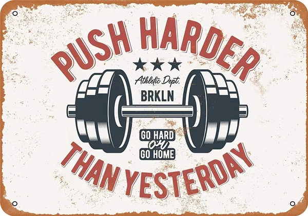 

Алюминиевый металлический знак 8x12 дюймов-нажимайте сильнее, чем вчера, тяжелоатлетика-винтажный вид