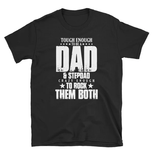 

Step-dad And Dad Fathers Day Funny Dad Gift T-shirt Gift